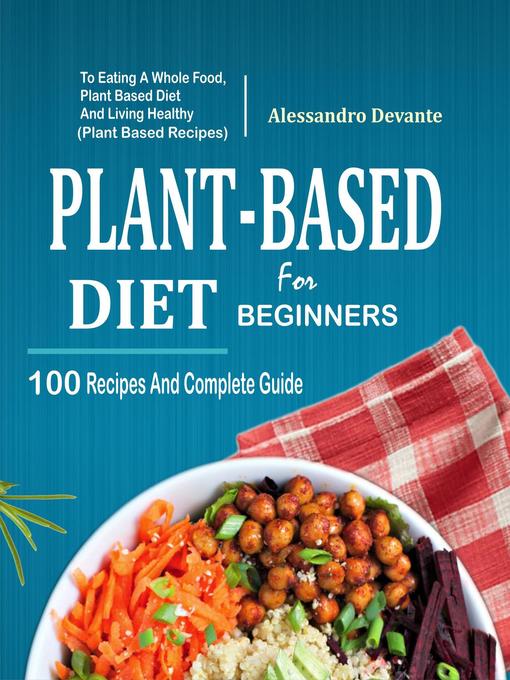 Title details for Plant Based Diet For Beginners by Alessandro Devante - Available